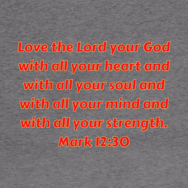 Bible Verse Mark 12:30 by Prayingwarrior